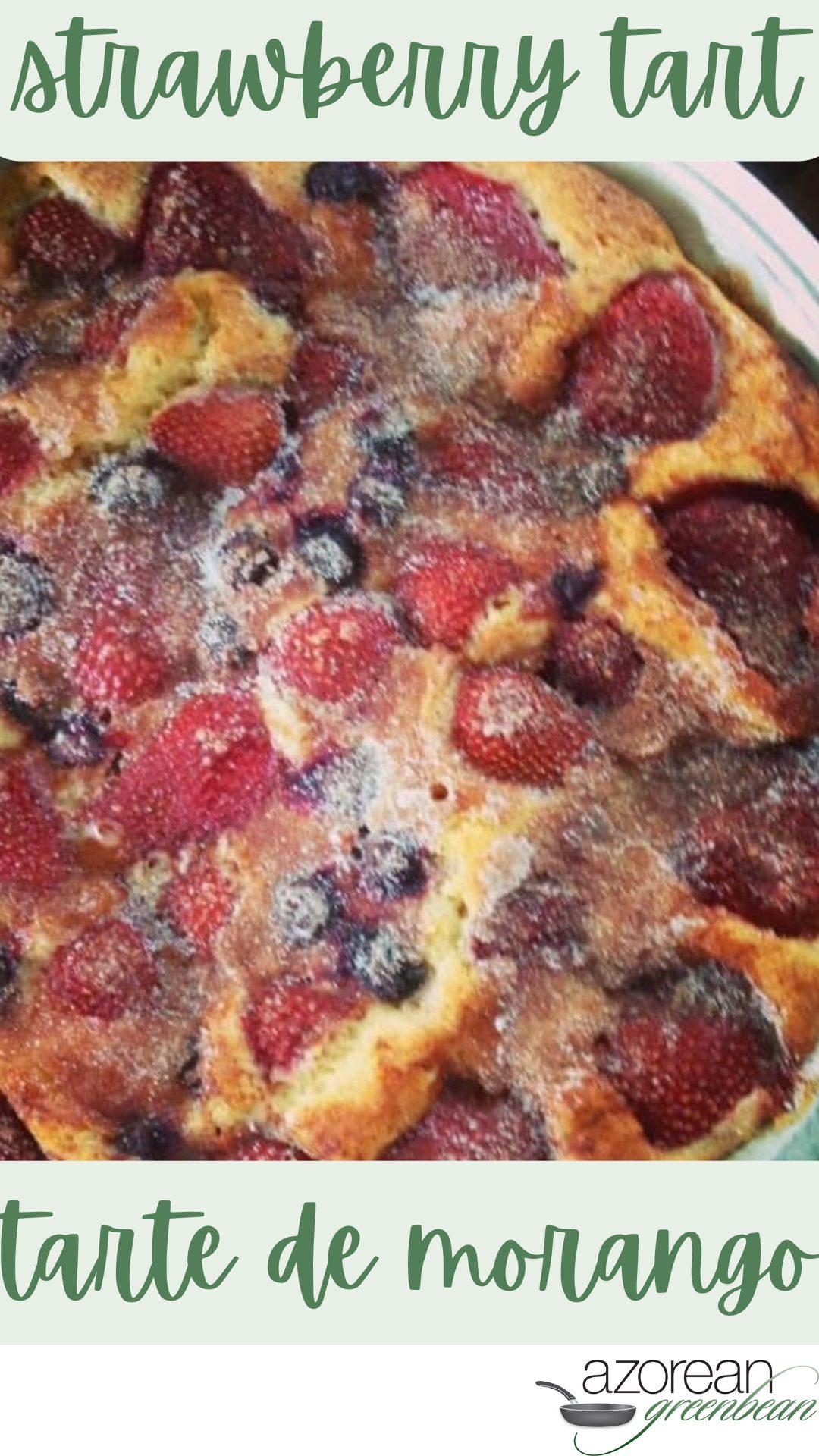 A close-up of a baked strawberry tart with visible strawberries and a dusting of sugar on top. The words “strawberry tart” and “tarte de morango” are written in decorative fonts above and below the image.